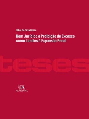 cover image of Bem Jurídico e Proibição de Excesso como Limites à Expansão Penal